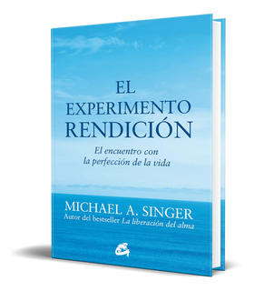 Libro El Experimento Rendicion - Michael A. Singer