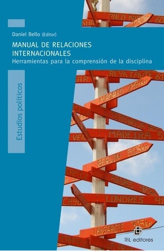 Manual De Relaciones Internacionales - Daniel Bello, De Daniel Bello. Editorial Ril Editores En Español