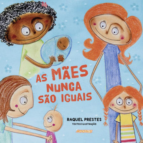 As mães nunca são iguais, de Prestes Raquel. Editorial Adonis, tapa mole en português