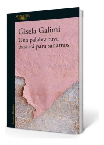 Una Palabra Tuya Bastara Para Sanarnos - Gisela Galimi