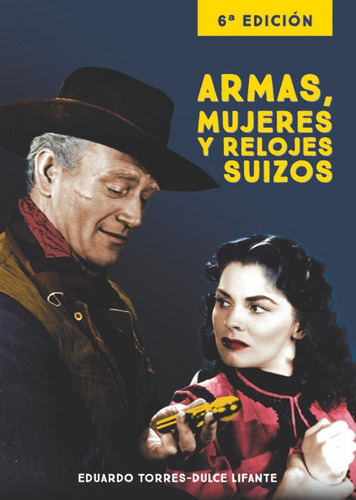 Armas, Mujeres Y Relojes Suizos 6ª Edición (libro Original)