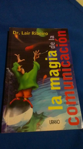 Libro La Magia De La Cominicacion/dr Lair Ribeiro E.o.b.a.