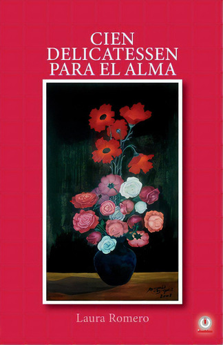 Cien Delicatessen Para El Alma, De Romero, Laura. Editorial Ibukku Llc, Tapa Blanda En Español
