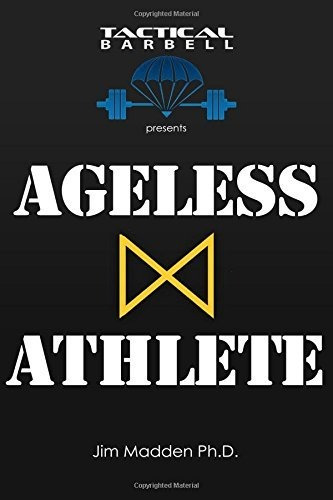 Book : Tactical Barbell Presents Ageless Athlete - Madden..