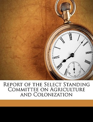Libro Report Of The Select Standing Committee On Agricult...