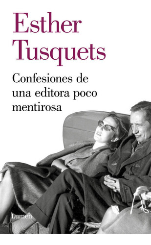 Confesiones De Una Editora Poco Mentirosa - Tusquets, Est...