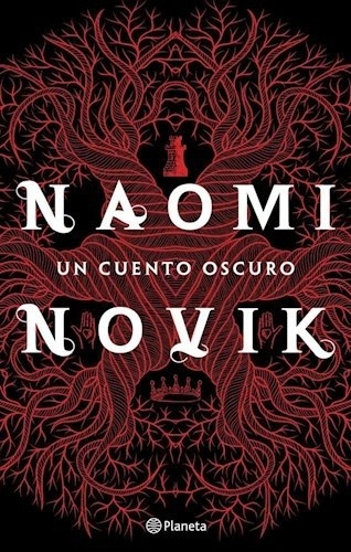 Un cuento oscuro, de Naomi Novik. Editorial Planeta en español