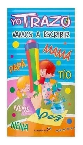 Yo Trazo Vamos A Escribir Libro Infantil De Aprestamiento