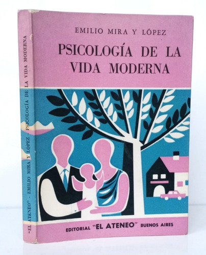 Psicología Vida Moderna Individual Colectiva Mira López / Cs