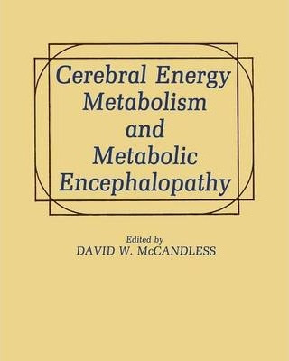 Libro Cerebral Energy Metabolism And Metabolic Encephalop...