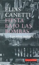 Comprar FIESTA BAJO LAS BOMBAS, de Elias Canetti. Editorial GALAXIA GUTENBERG en español