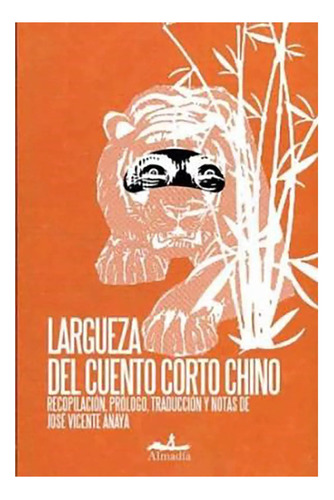 Largueza Del Cuento Corto Chino - Anaya Jose V (comp) - #w