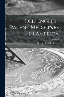 Libro Old English Patent Medicines In America - Griffenha...