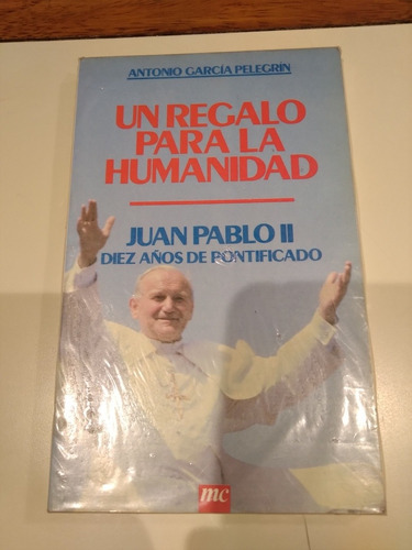 Un Regalo Para La Humanidad Juan Pablo Ii 