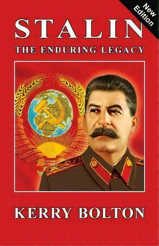 Stalin - The Enduring Legacy, De Kerry Bolton. Editorial Black House Publishing, Tapa Blanda En Inglés