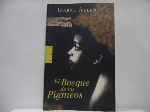 El Bosque De Los Pigmeos / Isabel Allende / Aretè