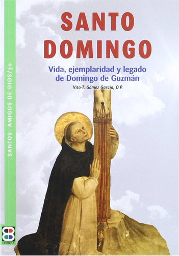 Santo Domingo Vida Ejemplaridad Y Legado De Domingo - Aa Vv