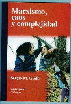 Marxismo Caos Y Complejidad - Sergio M Guilli - Política