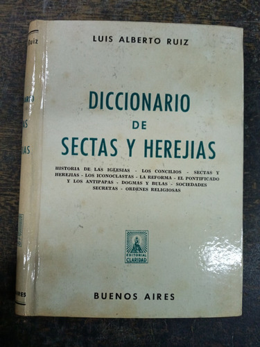 Diccionario De Sectas Y Herejias * Luis A. Ruiz * Claridad *