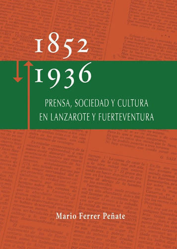 Prensa, Sociedad Y Cultura En Lanzarote Y Fuerteventura, De Ferrer Peñate, Mario. Editorial Ediciones Remotas, Tapa Blanda En Español
