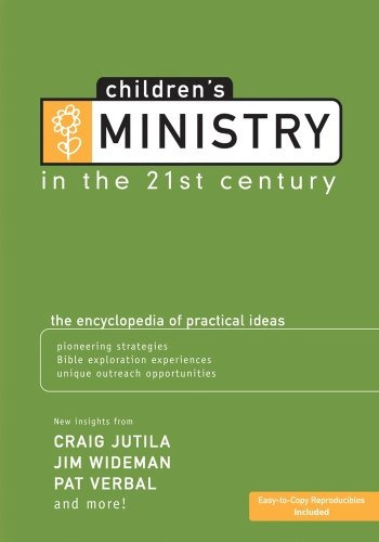 Childrens Ministry In The 21st Century The Encyclopedia Of P