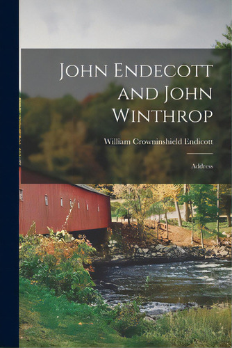 John Endecott And John Winthrop: Address, De Endicott, William Crowninshield 1860-. Editorial Hassell Street Pr, Tapa Blanda En Inglés