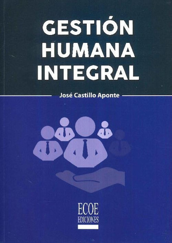 Libro Gestión Humana Integral De José Castillo Aponte
