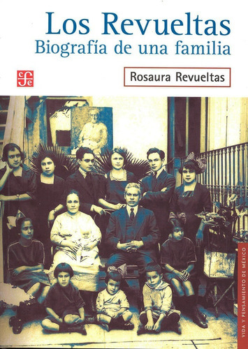 Los Revueltas. Biografía De Una Familia, De Rosaura Revueltas. Editorial Fce En Español