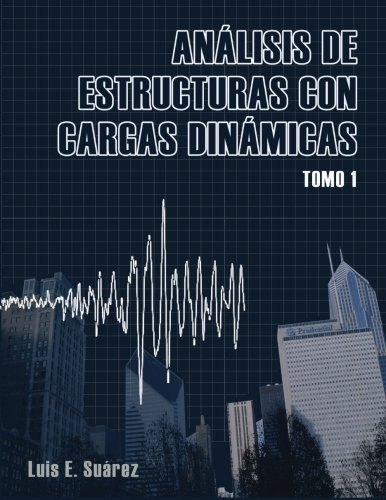 Libro : Analisis De Estructuras Con Cargas Dinamicas Tomo I