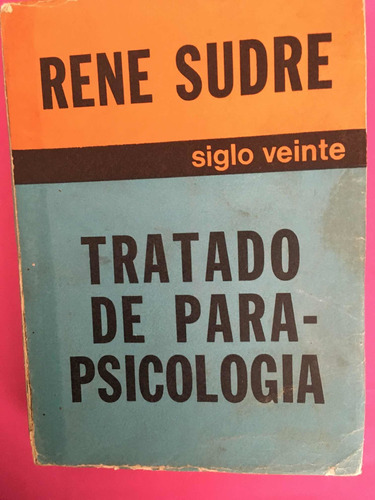 Tratado De Parapsicología: Rene Sudre