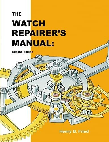 The Watch Repairers Manual Second Edition - Fried,.., De Fried, Henr. Editorial Parker Publishing En Inglés