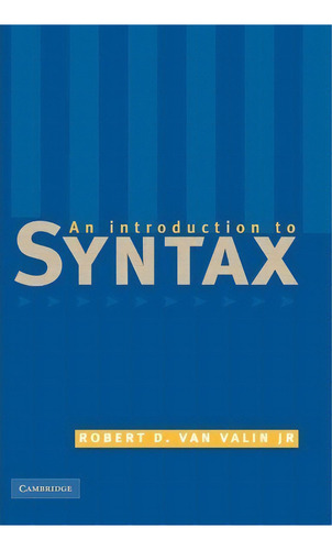 An Introduction To Syntax, De Jr.  Robert D. Van Valin. Editorial Cambridge University Press, Tapa Dura En Inglés