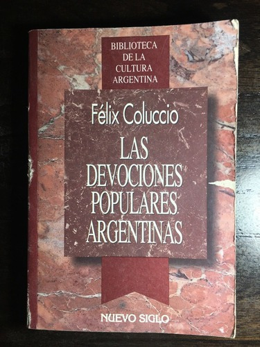 Las Devociones Populares Argentinas - Felix Coluccio