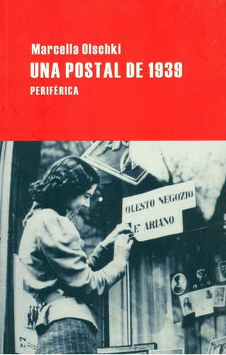 Una Postal De 1939, De Olschki, Marcella. Editorial Periférica, Tapa Blanda, Edición 1 En Español, 2012