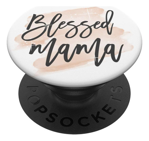 Blessed Mama Quote Ladies Moms Inspirational Spiritual - Pop