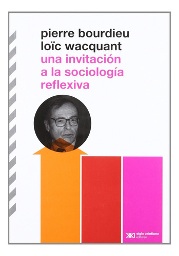 Una Invitacion A La Sociologia Reflexiva - Bourdieu Wacquant