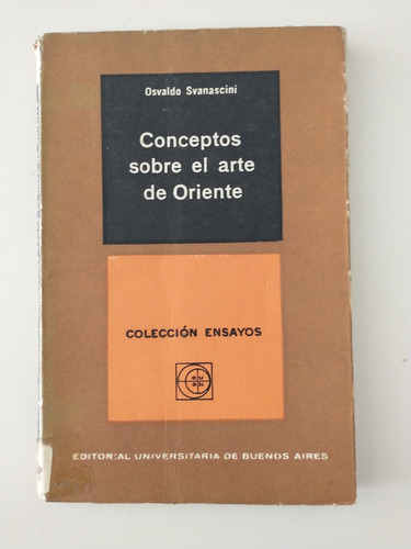 Conceptos Sobre El Arte De Oriente - O.svanascini