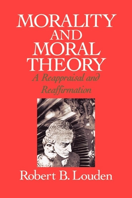 Libro Morality And Moral Theory: A Reappraisal And Reaffi...