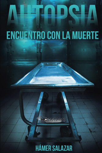 Libro: Autopsia: Encuentro Con La Muerte (spanish Edition)