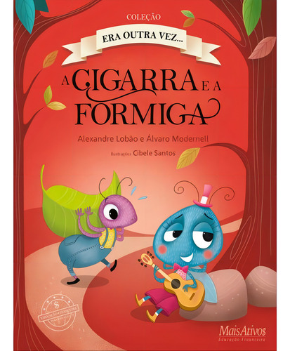 A Cigarra E A Formiga, De Lobao, Alexandre | Modernell, Alvaro. Editora Mais Ativos, Capa Mole Em Português, 2022