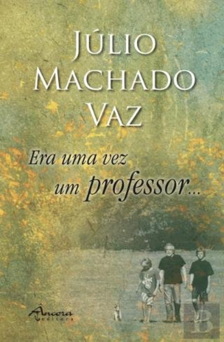 Libro Era Uma Vez Um Professor... - Machado Vaz, Julio