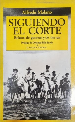 Libro - Siguiendo El Corte Relatos De Guerras Y De Tierras 