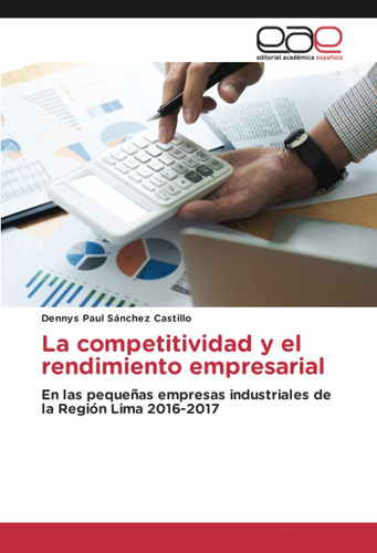 Libro: La Competitividad Y El Rendimiento Empresarial: En La
