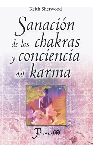 Libro: Sanacion De Los Chakras Y Conciencia Del Karma (spani