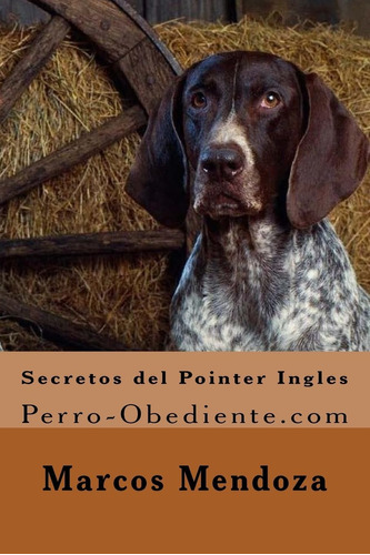 Libro: Secretos Del Pointer Ingles: Perro-obediente (spa