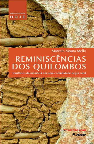 Reminiscências dos Quilombos: territórios da memória em uma comunidade negra rural, de Melo, Marcelo Moura. Editora Terceiro Nome, capa mole em português, 2012