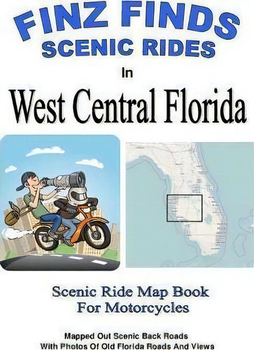 Scenic Rides In West Central Florida: Scenic Ride Map Book For Motorcycles, De Steve Finzelber., Vol. 1. Editorial Createspace Independent Publishing Platform, Tapa Blanda En Inglés