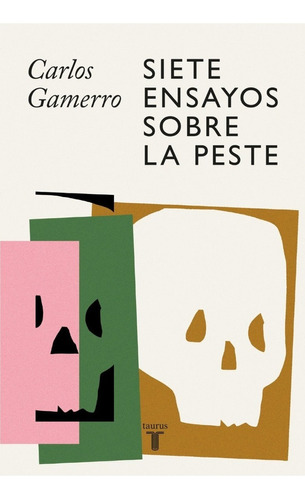 Libro Siete Ensayos Sobre La Peste - Carlos Gamerro - Taurus