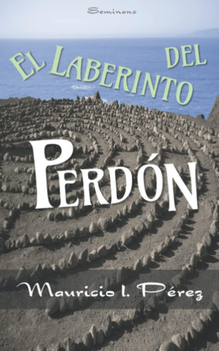 Libro: El Laberinto Del Perdón: Una Novela De Suspenso Y Amo