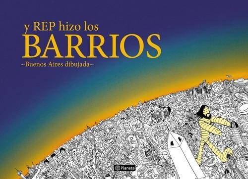 Y Rep Hizo Los Barrios. Buenos Aires Dibujada.